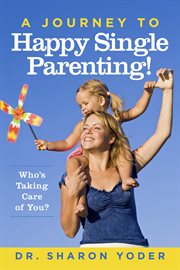 A journey to happy single parenting!. Who's Taking Care Of You? cover image cdn