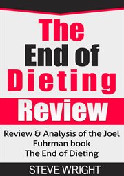 The end of dieting review. Review & Analysis of the Joel Fuhrman book The End of Dieting cover image cdn