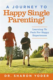 Journey to joyful single parenting. Learning To Pack For Happy Experiences cover image cdn