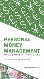 Personal money management made simple with ms excel. How to save, invest and borrow wisely cover image cdn