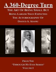 Through my eyes, volume i. A 360-Degree Turn: The Art of Being Small But Being Larger Than Expected: The Autobiography of Daoud cover image cdn