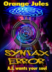 Orange jule: syntax error. A.I. Wants Your Soul cover image cdn