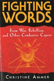 Fighting words: from war, rebellion, and other combative capers cover image cdn