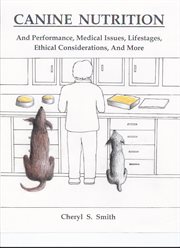 Canine nutrition. And Performance, Medical Issues, Lifestages, Ethical Considerations, and More cover image cdn