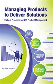 Managing products to deliver solutions. 25 Best Practices for B2B Product Management cover image cdn