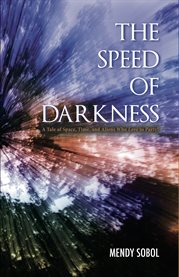 The speed of darkness. A Tale of Space, Time, and Aliens Who Love to Party! cover image cdn