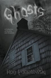 Ghosts. A Collection of Wraiths and Shadows cover image cdn