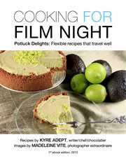 Cooking for film night. Potluck Delights: Flexible Dishes That Travel Well cover image cdn