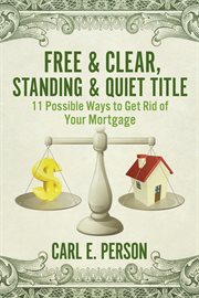 Free & clear, standing & quiet title. 11 Possible Ways to Get Rid of Your Mortgage cover image cdn