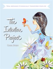 The intention project. Soul Messages to Magically Transform Your Life cover image cdn