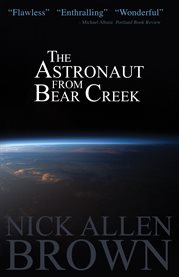 The astronaut from Bear Creek: a novel cover image cdn