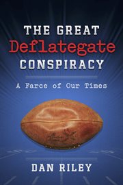 The great deflategate conspiracy. A Farce of Our Times cover image cdn