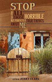 Stop saying all those horrible but perfectly true things about me cover image cdn