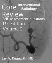 Core interventional radiology review. Self Assessment Questions Volume 2 cover image cdn