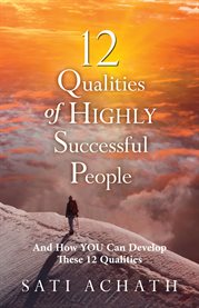 12 qualities of highly successful people. And How YOU Can Develop These 12 Qualities cover image cdn