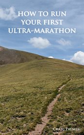 From 10k to 50 miles, or, How to run your first ultra-marathon cover image cdn
