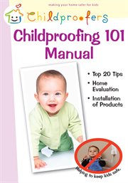 Childproofing 101 manual. Making Homes Safer for Kids cover image cdn