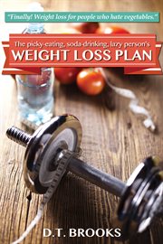 The Picky-Eating, Soda-Drinking, Lazy Person's Weight Loss Plan cover image cdn