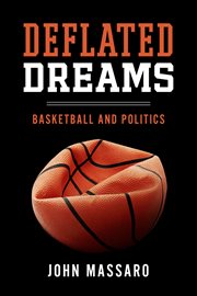 Deflated dreams. Basketball and Politics cover image cdn