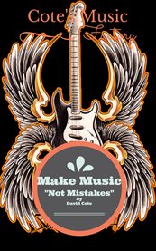 Make music not mistakes. Cote's Music Factory cover image cdn