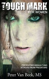 Tough mark for women. Preventing Assault and Attacks from Predators cover image cdn