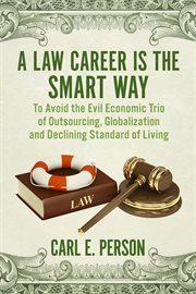 A law career is the smart way. To Avoid the Evil Economic Trio of Outsourcing, Globalization and Declining Standard of Living cover image cdn