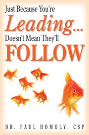 Just because you're leading... doesn't mean they'll follow. A leader's greatest lesson cover image cdn