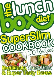 The lunch box diet superslim cookbook - 100 low fat recipes for breakfast, lunch boxes & evening mea. Healthy Recipes For Weight Loss, Low Fat, Low Gi Diet Foods cover image cdn
