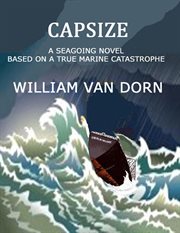 Capsize: a seagoing novel based on a true marine catastrophe cover image cdn