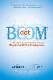 Dot boom: marketing to baby boomers through meaningful online engagement cover image cdn