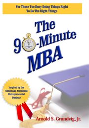 The 90-minute MBA: for those too busy doing things right to do the right things cover image cdn