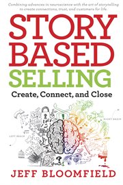 Story-Based Selling: Create, Connect, and Close cover image cdn