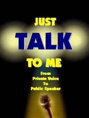 Just talk to me.... From Private Voice to Public Speaker cover image cdn