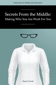Secrets from the middle: making who you are work for you cover image cdn