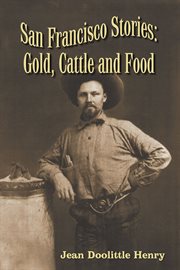 San Francisco stories: gold, cattle and food cover image cdn