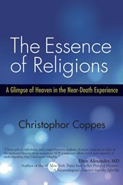 The Essence of Religions: a Glimpse of Heaven in the Near-Death Experience cover image cdn