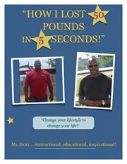 How i lost 50 pounds in 5 seconds. The Story of my New Life cover image cdn