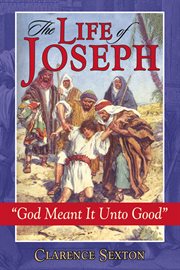 The life of joseph. God Meant It Unto Good cover image cdn