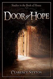 The door of hope. Studies In the Book of Hosea cover image cdn