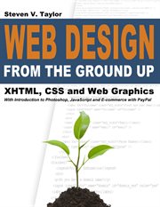 Web design from the ground up. XHTML, CSS and Web Graphics cover image cdn