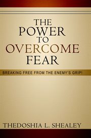 The power to overcome fear. Breaking Free From the Enemy's Grip cover image cdn