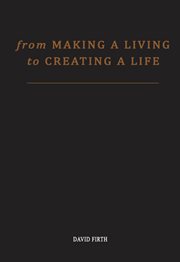 From 'making a living' to creating a life. How To Be Happy And Successful By Utterly Transforming Your Work cover image cdn