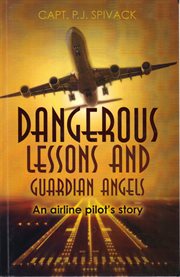 Dangerous lessons and guardian angels. An Airline Pilot's Story cover image cdn