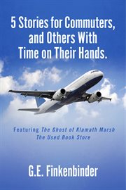 5 stories for commuters,. And Others With Time On Their Hands. cover image cdn