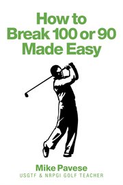 How to break 100 or 90 made easy cover image cdn