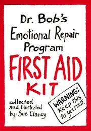 Dr. bob's emotional repair program first aid kit. Warning! Keep this to Yourself! cover image cdn