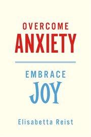 Overcome anxiety, embrace joy cover image cdn