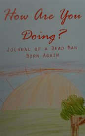 How are you doing?. Journal of a Dead Man Born Again cover image cdn