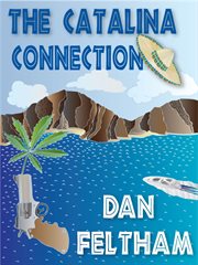 The catalina connection. Souther California Detectives Go After an Ensenada Drug Cartel cover image cdn