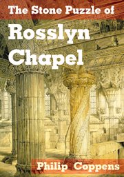 The stone puzzle of Rosslyn Chapel: the truth behind its Templar and Masonic secrets cover image cdn